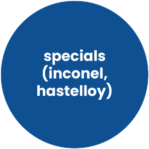 Specials (Inconel, Hastelloy)